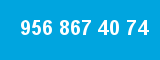 956 867 40 74
